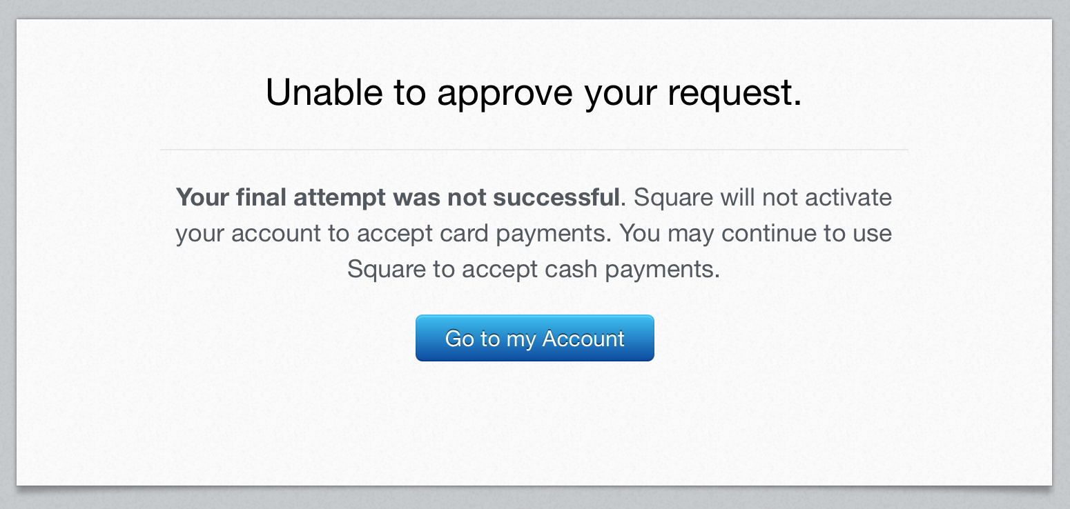 Square's message saying that they will not verify my account
