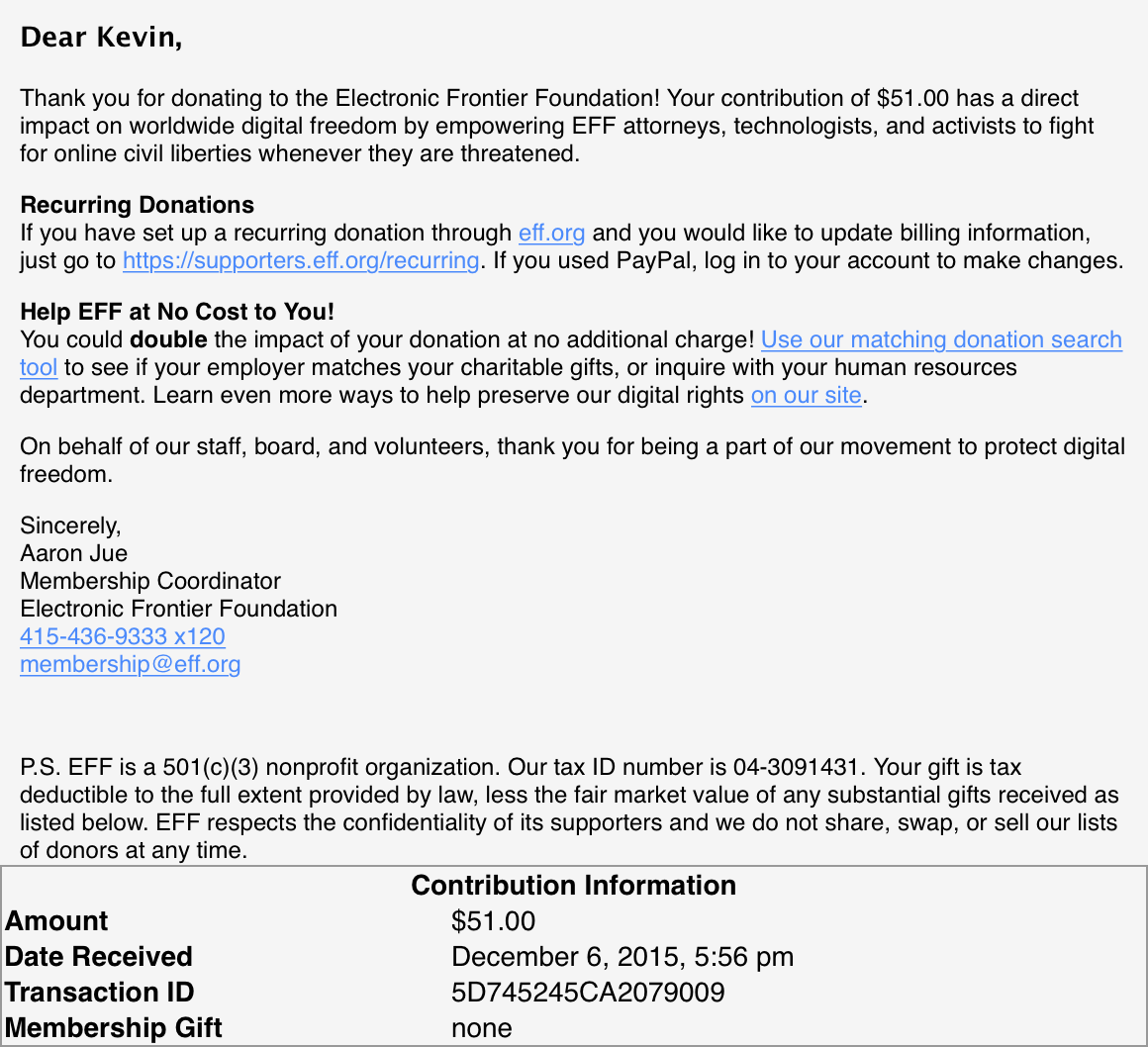 EFF donation receipt. Dear Kevin, Thank you for donating to the Electronic Frontier Foundation! Your contribution of $51.00 has a direct impact on worldwide digital freedom.